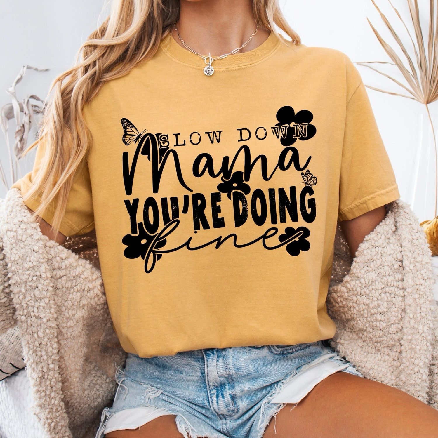 Slow Down Mama You’re Doing Fine