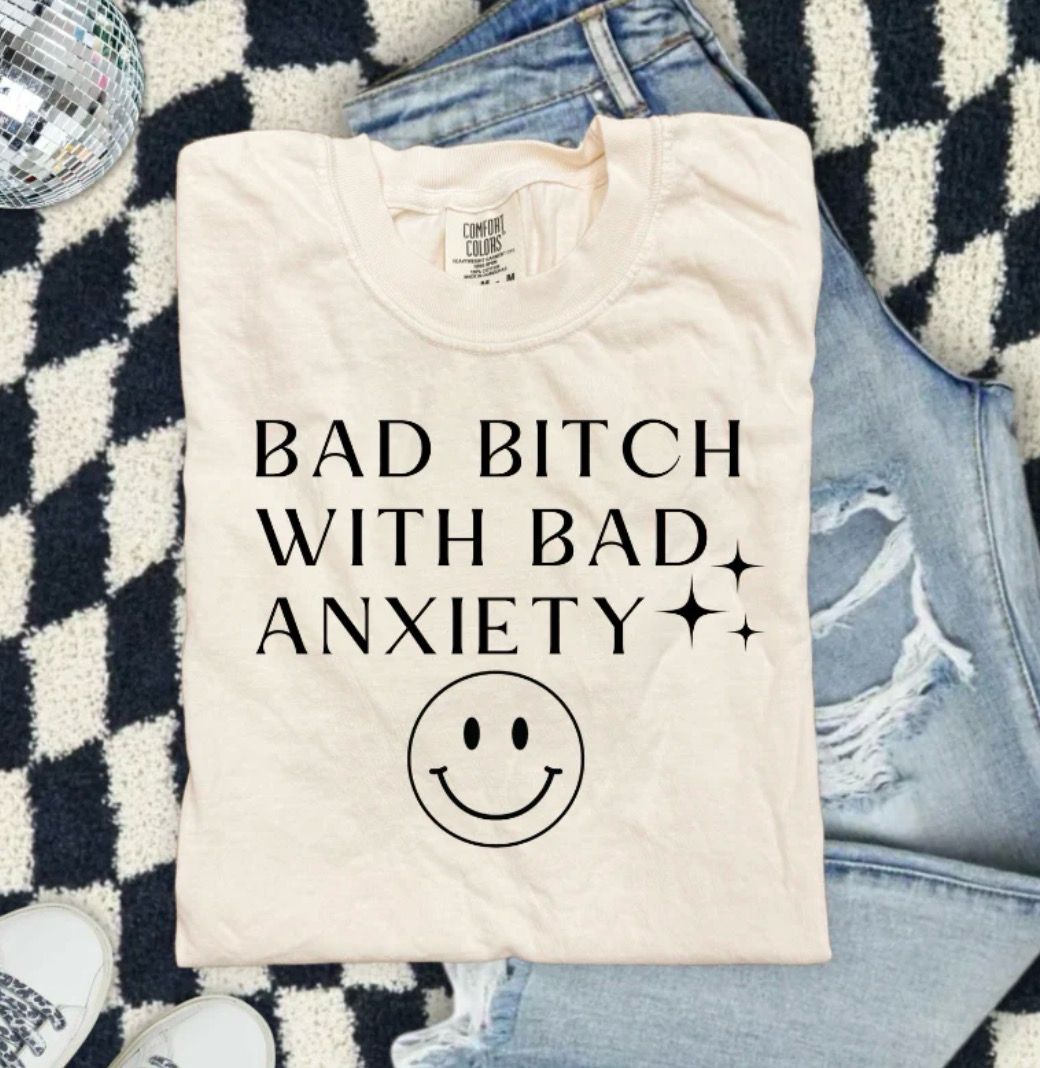 Bad Bitch With Bad Anxiety