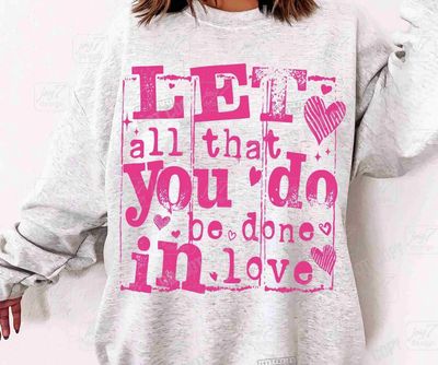 Let all you do be in love