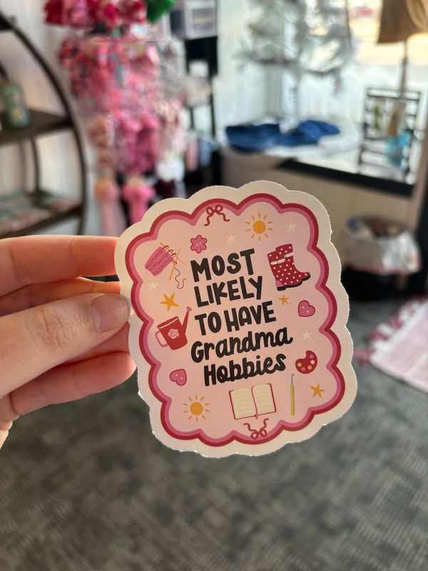 Most Likely To Have Grandma Hobbies (3.5 Inch)