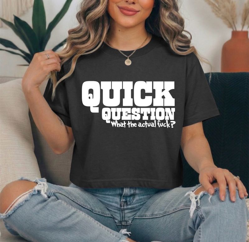Quick Question.. Quick Question..