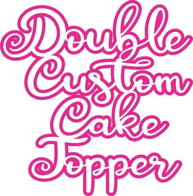 DOUBLE CUSTOM CAKE TOPPER