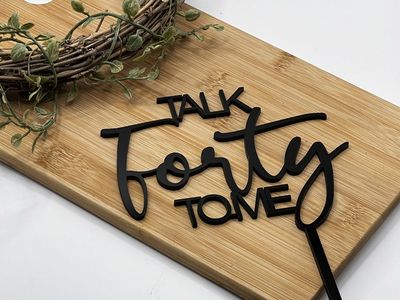 Talk forty to me cake topper