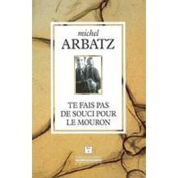 Te Fais pas de Souci pour Le Mouron - M. Arbatz