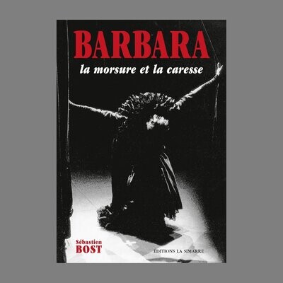 Barbara : La morsure et la caresse
