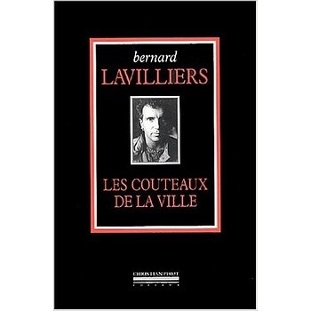 Les couteaux de la ville - Bernard Lavilliers