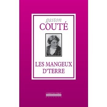LES MANGEUX D'TERRE - Gaston Couté