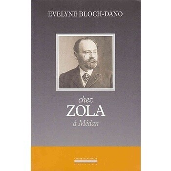 Chez Zola à Médan - Evelyne Bloch-Dano