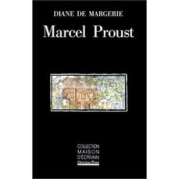 MARCEL PROUST - Diane de Margerie
