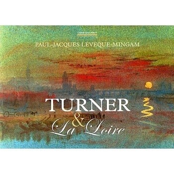 Turner et La Loire - Paul Jacques Lévèque Mignan