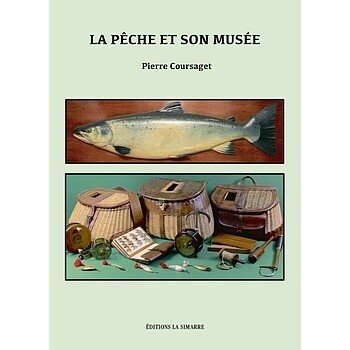 LA PECHE ET SON MUSEE - Pierre Coursaget