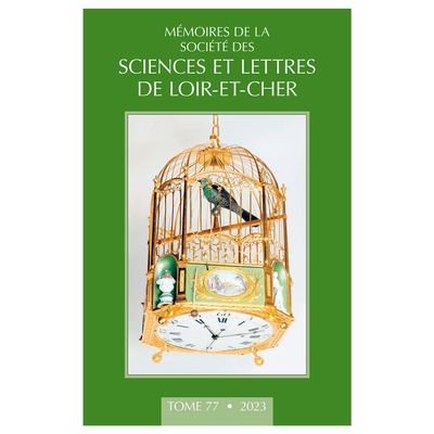 Mémoires de la société des sciences et lettres de Loir-et-Cher Tome 77