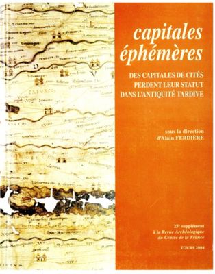 Capitales éphémères. Des Capitales de cités perdent leur statut dans l’Antiquité tardive. Supplément à la RACF.
