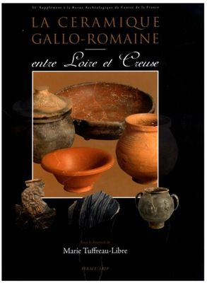 La céramique gallo-romaine entre Loire et Creuse. Supplément à la RACF.