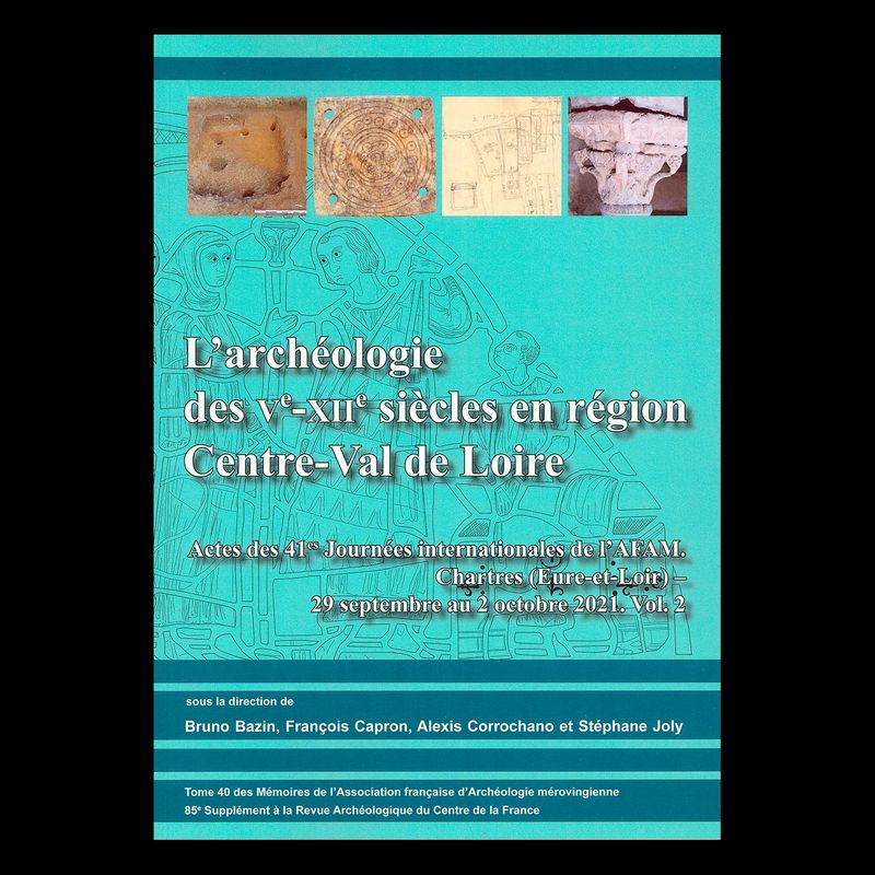 L'archéologie des v°-xii° siècles en région Centre-Val de Loire.