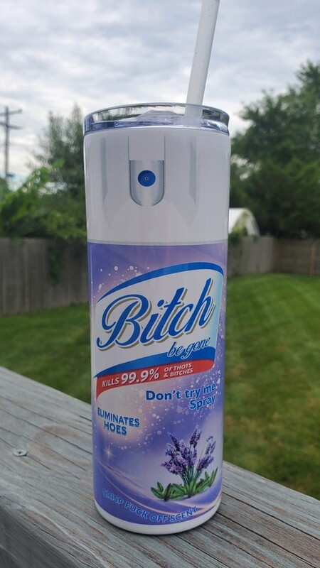 Bitch Be Gone Tumbler