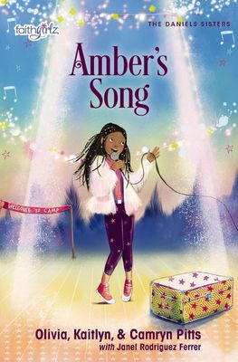 Amber’s Song (Faithgirlz / The Daniels Sisters) Paperback  by Kaitlyn Pitts (Author), Camryn Pitts (Author), Olivia Pitts (Author)