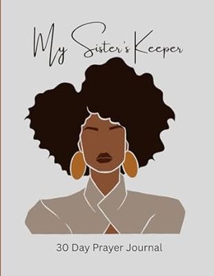 My Sister's Keeper: 30-Day Prayer Journal Paperback  by Tammy Finley