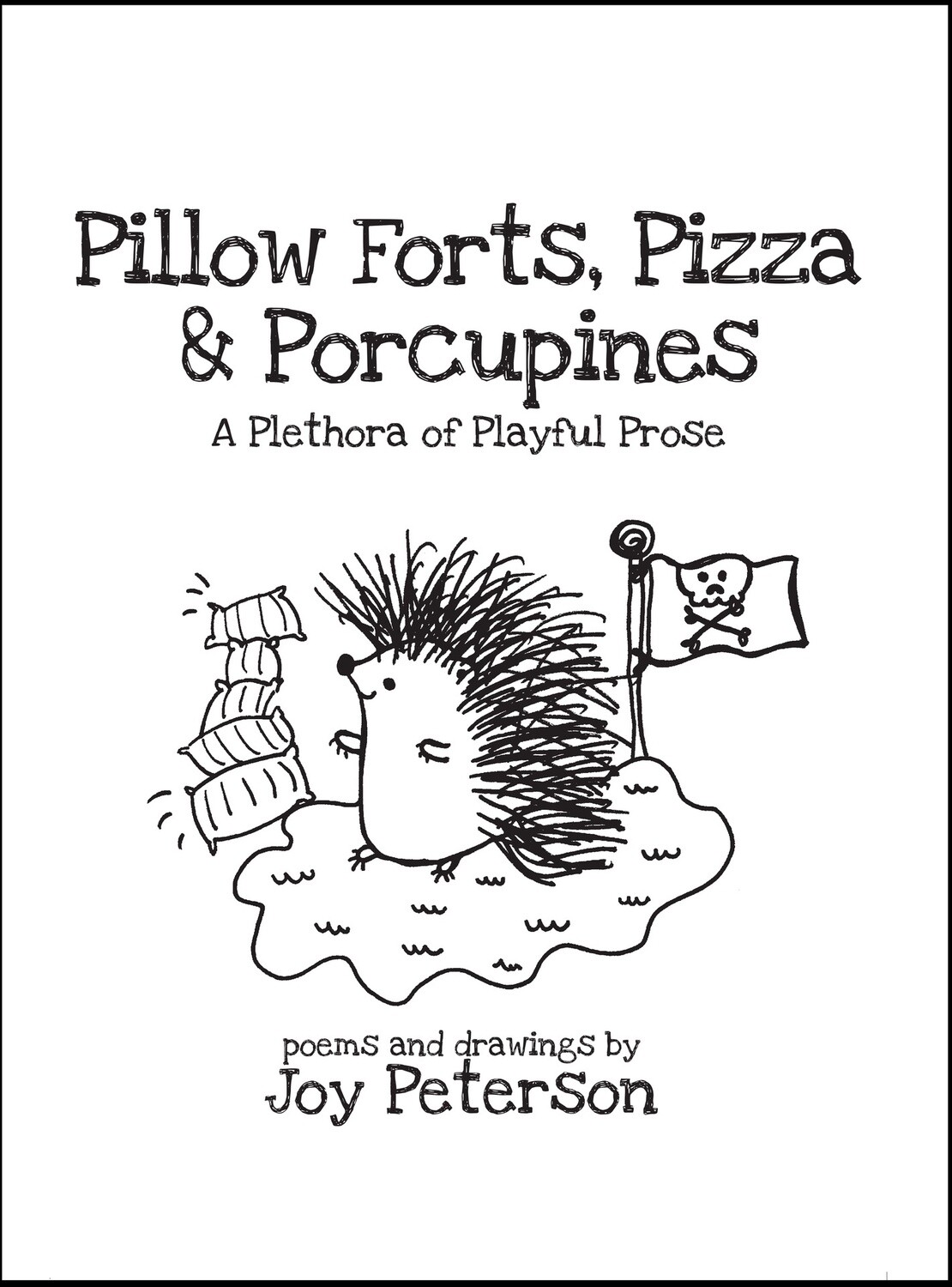 Pillow Forts, Pizza, and Porcupines
