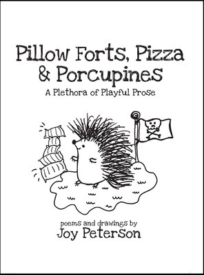 Pillow Forts, Pizza, and Porcupines