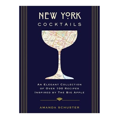 New York Cocktails: An Elegant Collection of Over 100 Recipes Inspired by The Big Apple