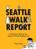 Seattle Walk Report | An Illustrated Walking Tour through 23 Seattle Neighborhoods