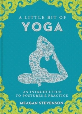 A Little Bit of Yoga | An Introduction to Postures &amp; Practice