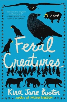 Feral Creatures | Kira Jane Buxton