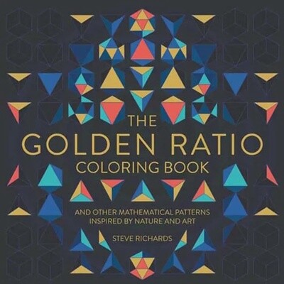 The Golden Ratio Coloring Book | And Other Mathematical Patterns Inspired by Nature and Art