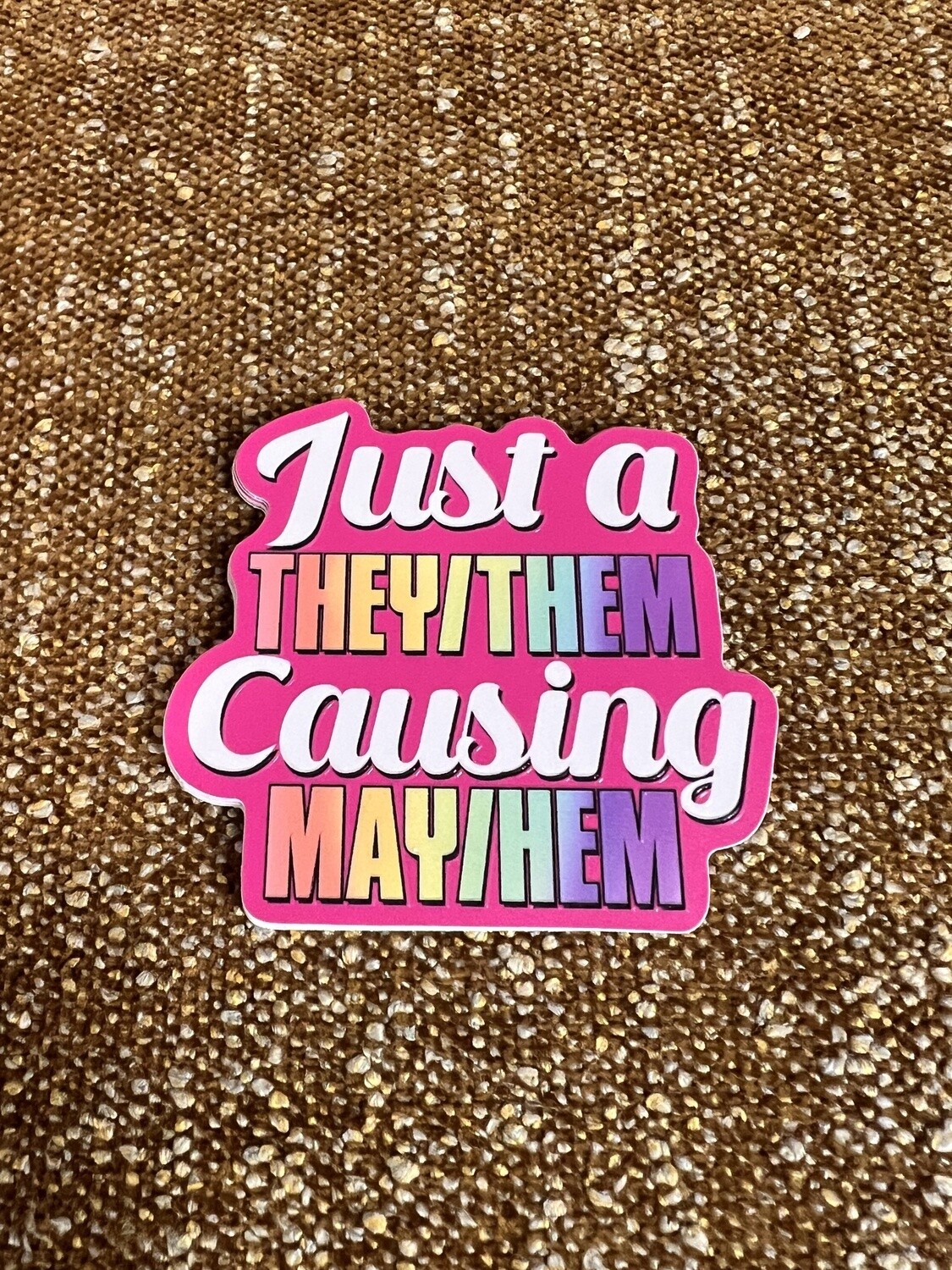 G&amp;G Pride Sticker, Type: Just a They Them Causing May Hem