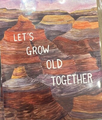 Let’s Grow Old Together Card