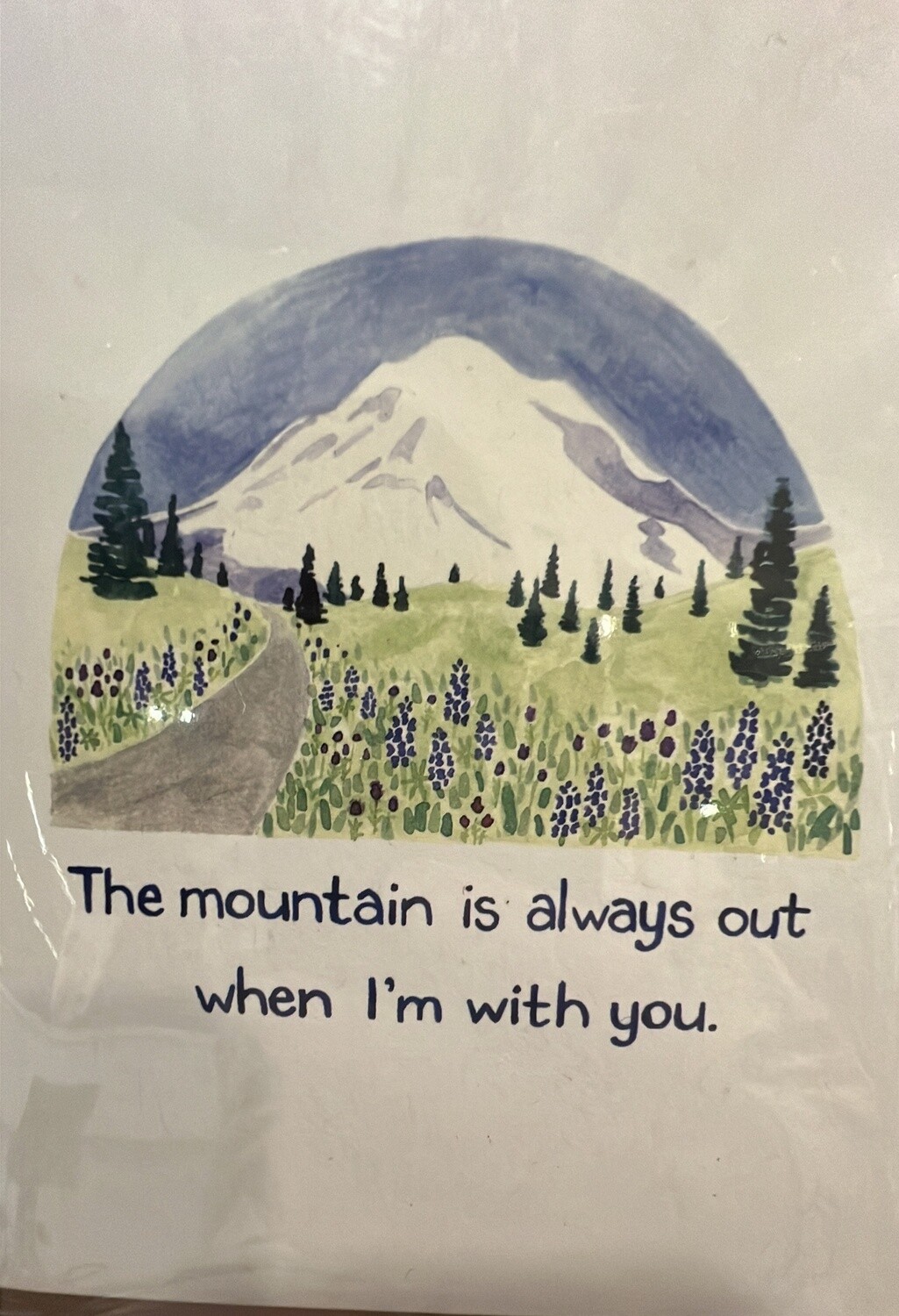 The Mountain Is Out Love Card