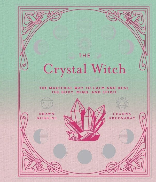 The Crystal Witch | The Magickal Way to Calm and Heal the Body, Mind, and Spirit