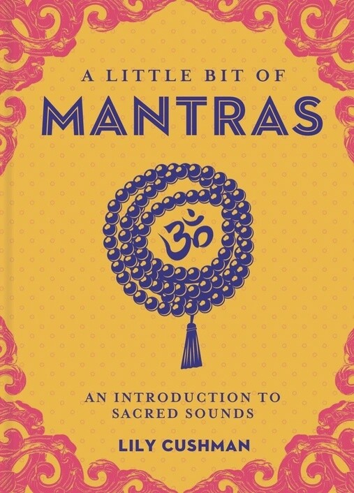 A Little Bit of Mantras | An Introduction to Sacred Sounds