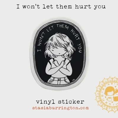 I Won't let them Hurt You Sticker