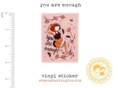 You are Enough - badass affirmation Sticker