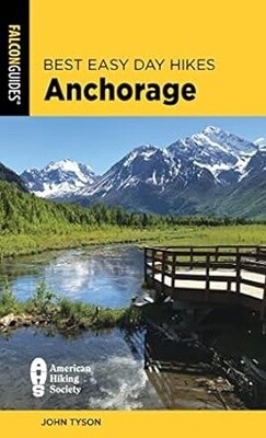 Best Easy Day Hikes Anchorage | 2nd Edition