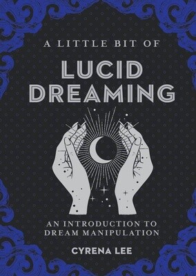 A Little Bit of Lucid Dreaming | An Introduction to Dream Manipulation