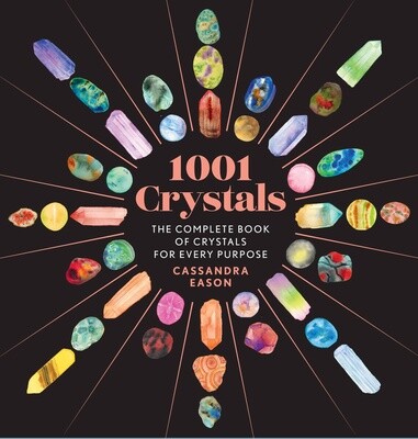 1001 Crystals | The Complete Book of Crystals for Every Purpose