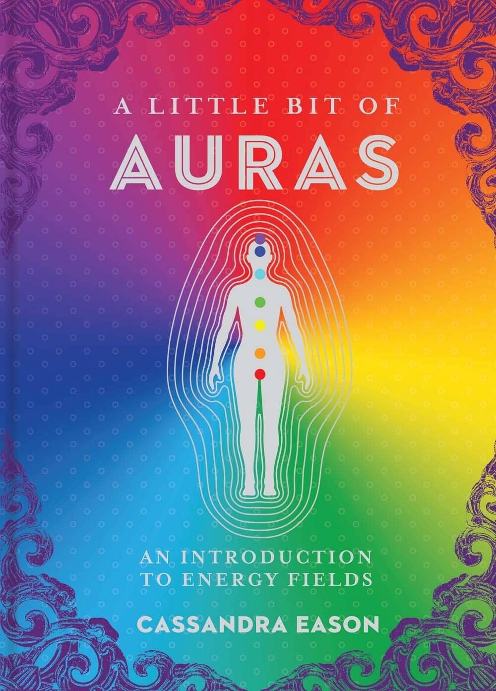 A Little Bit of Auras | An Introduction to Energy Fields