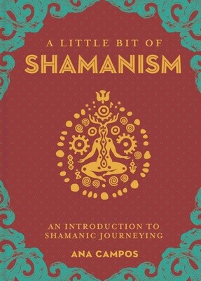 A Little Bit of Shamanism | An Introduction to Shamanic Journeying