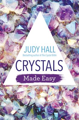 Crystals Made Easy | Judy Hall