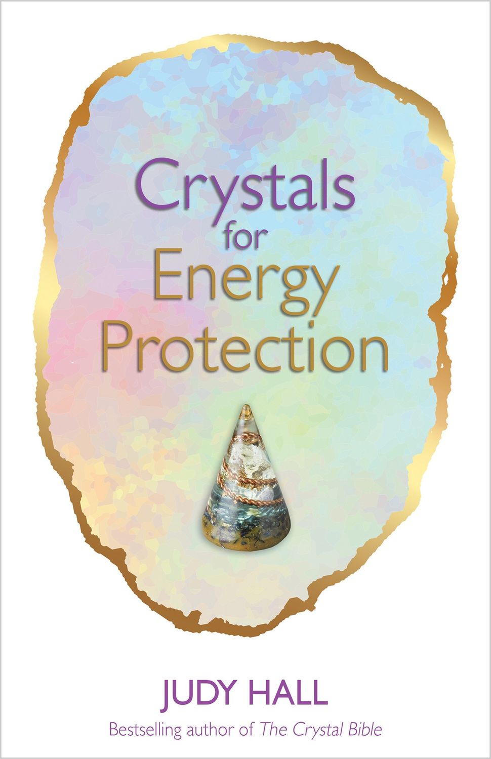 Crystals For Energy Protection | Judy Hall