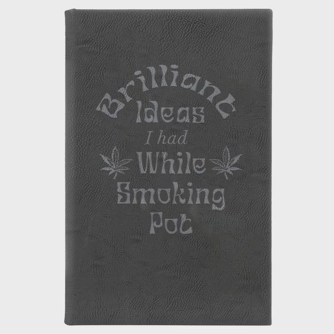 Brilliant Ideas I Had While Smoking Pot Journal | Black