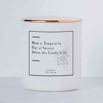 Mom is Temporarily Out of Service - Luxe Scented Soy Candle | Margarita