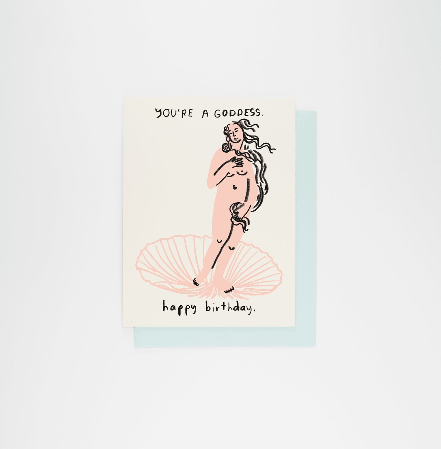 You&#39;re a Goddess Birthday Card