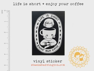 Life is Short Enjoy your Coffee Sticker