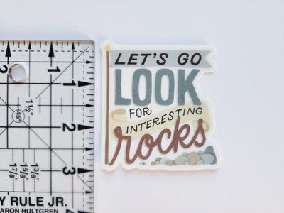 Let's Go Look for Interesting Rocks Sticker