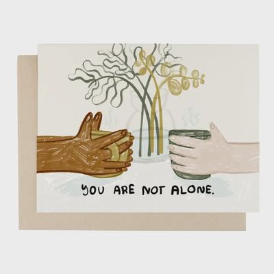 You Are Not Alone