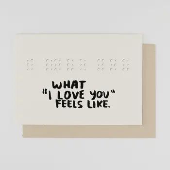What I Love You Feels Like Braille Greeting Card